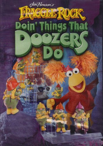 FRAGGLE ROCK: DOIN  THINGS THAT DOOZERS DO For Discount